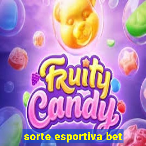 sorte esportiva bet